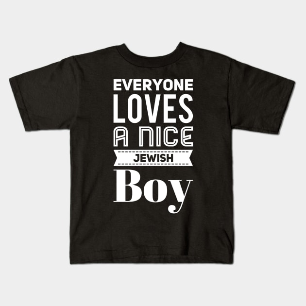 Everyone loves a nice jewish boy Kids T-Shirt by captainmood